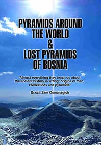 Cover of Pyramids Around The World & Lost Pyramids of Bosnia